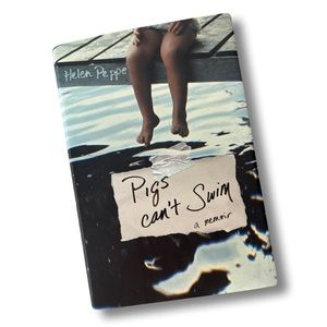 Pigs Can’t Swim a memoir by Helen Peppe Hardcover Book Non Fiction set in Maine